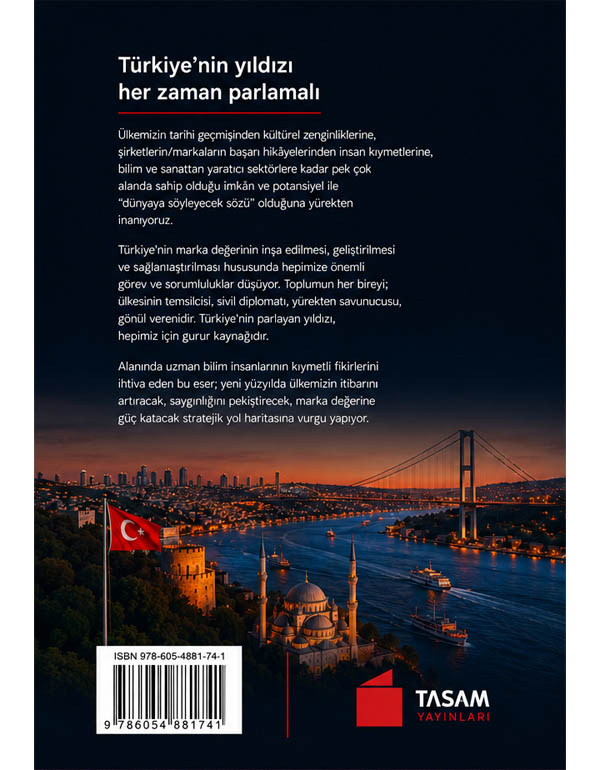TÜRKİYE MARKASI Yerelden Küresele 21. Yüzyıl İçin Stratejik Yol Haritası