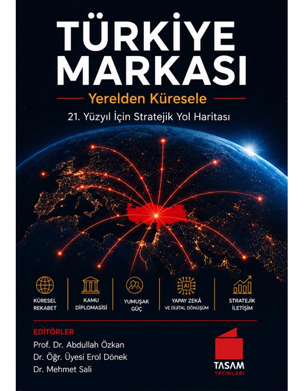 TÜRKİYE MARKASI Yerelden Küresele 21. Yüzyıl ...